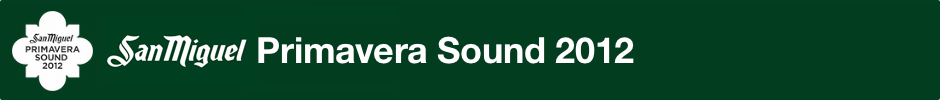 Especial Primavera Sound 2012