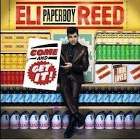 ELI PAPERBOY REED - COME AND GET IT