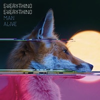 everything everything man alive